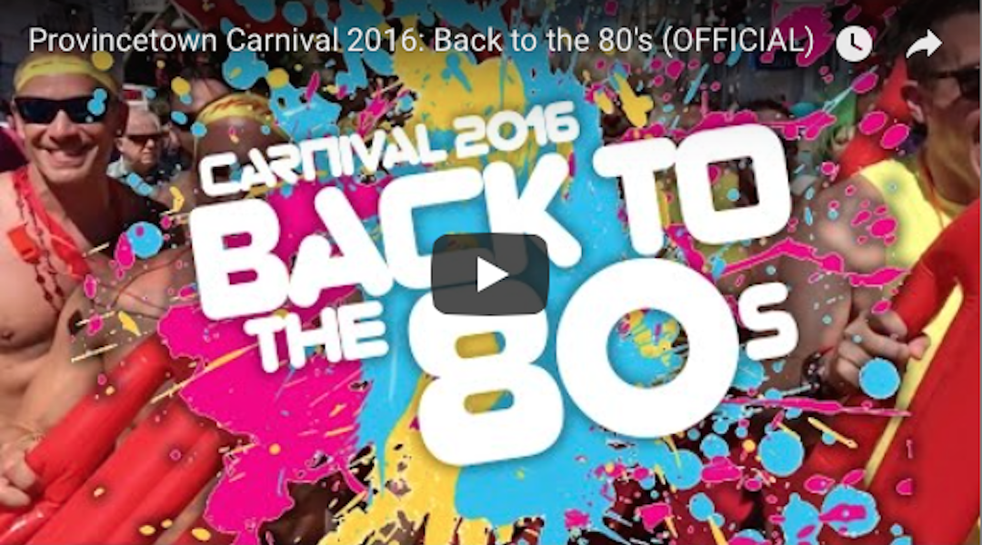 Provincetown Carnival 2016: Back to the 80’s